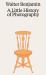 Walter Benjamin: a Little History of Photography Walter Benjamin: a Little History of Photography