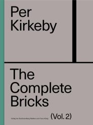 Per Kirkeby: the Complete Bricks Vol. 2 : The Unrealized Projects