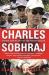 Charles Sobhraj : Inside the Heart of the Bikini Killer