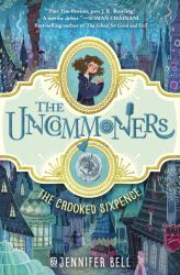 The Uncommoners #1: the Crooked Sixpence