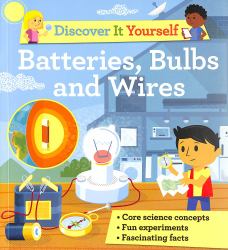 Discover It Yourself: Batteries, Bulbs, and Wires