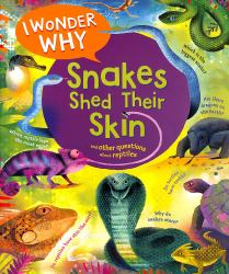 I Wonder Why Snakes Shed Their Skin