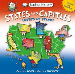 Basher History: States and Capitals : United We Stand