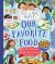 This Is Our World Our Favorite Food : Taste 20 Delicious Dishes from Around the World