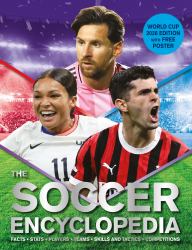 The Kingfisher Soccer Encyclopedia : Facts - STATS - Players - Teams - Skills and Tactics - Competitions