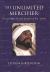 Unlimited Mercifier : The Spiritual Life & Thought of Ibn 'Arabi