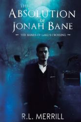 The Absolution of Jonah Bane : The Banes of Lake's Crossing