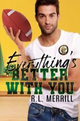 Everything's Better with You : An MM Sports Romance