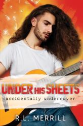 Under His Sheets : Accidentally Undercover
