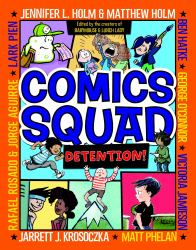 Comics Squad #3: Detention! : (a Graphic Novel)