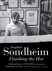 Finishing the Hat : Collected Lyrics (1954-1981) with Attendant Comments, Principles, Heresies, Grudges, Whines and Anecdotes