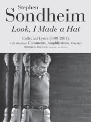 Look, I Made a Hat : Collected Lyrics (1981-2011) with Attendant Comments, Amplifications, Dogmas, Harangues, Digressions, Anecdotes and Miscellany