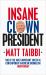 Insane Clown President : Dispatches from the 2016 Circus