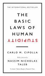 The Basic Laws of Human Stupidity : The International Bestseller