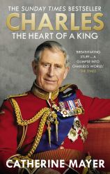 Charles : The Heart of a King