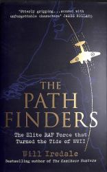 The Pathfinders : The Elite RAF Force That Turned the Tide of WWII