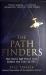 The Pathfinders : The Elite RAF Force That Turned the Tide of WWII