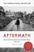 Aftermath : Life in the Fallout of the Third Reich, 1945-1955