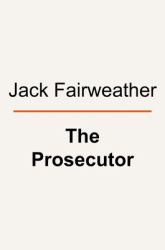 The Prosecutor : One Man's Battle Against the CIA to Bring the Nazis to Justice