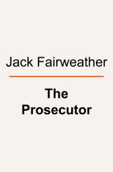 The Prosecutor : One Man's Battle Against the CIA to Bring the Nazis to Justice
