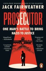 The Prosecutor : One Man's Battle to Bring Nazis to Justice
