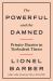The Powerful and the Damned : Private Diaries in Turbulent Times