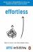 Effortless : Make It Easier to Do What Matters Most: the Instant New York Times Bestseller