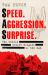 Speed, Aggression, Surprise : The Untold Secret Origins of the SAS Speed, Aggression, Surprise : The Untold Secret Origins of the SAS