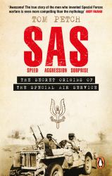 Speed, Aggression, Surprise : The Secret Origins of the Special Air Service