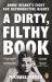 A Dirty, Filthy Book : Sex, Scandal, and One Woman's Fight in the Victorian Trial of the Century