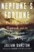 Neptune's Fortune : The Billion-Dollar Shipwreck and the Ghosts of the Spanish Empire