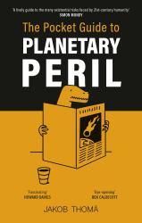 The Pocket Guide to Planetary Peril : An a to Z