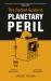 The Pocket Guide to Planetary Peril : An a to Z