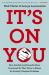 It's on You : How They Rig the Rules and We Get the Blame for Society's Problems