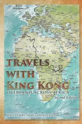 Travels with King Kong : Overland Across Africa