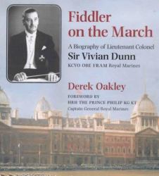Fiddler on the March : A Biography of Lt. Col. Sir Vivian Dunn, Kcvo Obe Fram Rm