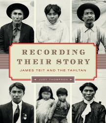 Recording Their Story : James Teit and the Tahltan