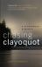 Chasing Clayoquot : A Wilderness Almanac