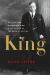 King : William Lyon Mackenzie King - A Life Guided by the Hand of Destiny
