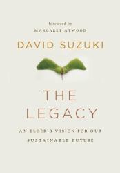 The Legacy : An Elder's Vision for Our Sustainable Future
