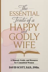 The Essential Traits of a Happy and Godly Wife