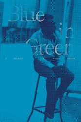 Blue in Green : A Novella