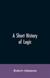 A Short History of Logic