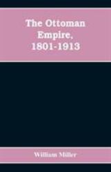 The Ottoman Empire, 1801-1913