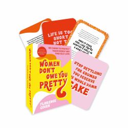 Women Don't Owe You Pretty - the Card Deck : 50 Cards to Protect Your Energy and Find Self-Love