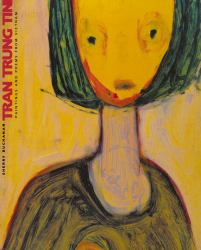 Tran Trung Tin : Paintings and Poems from Vietnam