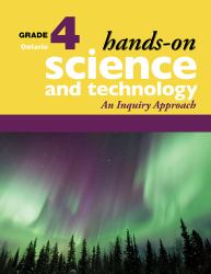 Hands-On Science and Technology for Ontario, Grade 4 : An Inquiry Approach