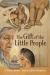 The Gift of the Little People : A Six Seasons of the Asiniskaw Ithiniwak Story