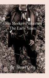 Olin Meeker-Pinkerton : The Early Years