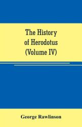 The History of Herodotus (Volume IV)